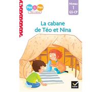 La Cabane de Téo Et Nina. 2 (Je Lis Pas à Pas (2): Niveau 1 GS-CP