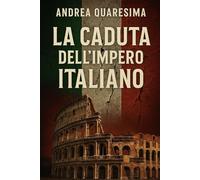 la caduta dell'impero italiano