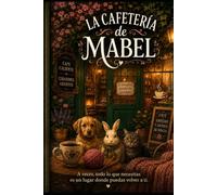La cafeteria de Mabel: Una novela de fantasía acogedora. Un abrazo en cada página.