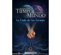 La Caída de las Coronas (Más Allá del Tiempo, Más Allá del Mundo)