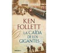 La caída de los gigantes / Fall of Giants: 1 (The Century)