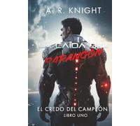 La Caída del Parangón (El Credo del Campeón)