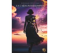 LA CAÍDA INTERRUMPIDA Y OTROS CUENTOS
