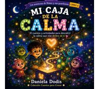 La caja de la calma: 10 cuentos y actividades para cuidar tu calma y encender tu luz por dentro (Cuentos para Crecer)