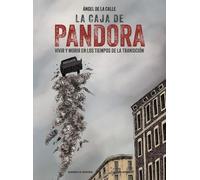 La caja de Pandora: Vivir y morir en los tiempos de la Transición