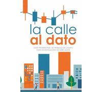la Calle al Dato: Guía Profesional de Trabajo de Campo para Investigación de Mercados