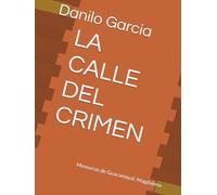 LA CALLE DEL CRIMEN: Memorias de Guacamayal, Magdalena