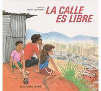 La Calle Es Libre: The Street Is Free (Libros de América)