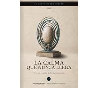 LA CALMA QUE NUNCA LLEGA: Vivir con ansiedad de alto funcionamiento: 2 (SERIE 2 EL COSTO DE SER FUERTE)