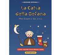 La Calza della Befana: Mini Giochi e Attività per Bambini 4-8 Anni | Labirinti, Indovinelli, Trova le Differenze e Sorprese da Mettere nella Calza - ... Epifania (MCL Kids - Giochi e Indovinelli)