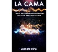 La Cama: Los actos mas trascendentales de la vida ocurren en horizontal, la verticalidad solo distrae