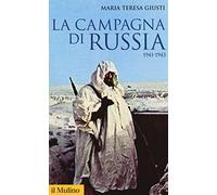 La campagna di Russia. 1941-1943