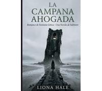 La Campana Ahogada: Romance de Fantasía Gótica · Una Novela de Saltmere
