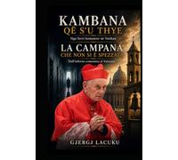 LA CAMPANA CHE NON SI È SPEZZATA: Dall’inferno comunista al Vaticano
