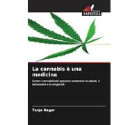 La cannabis è una medicina: Come i cannabinoidi possono sostenere la salute, il benessere e la longevità