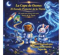 La Capa de Ozono: El Escudo Protector de la T ierra: Voices of the Earth series