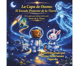 La Capa de Ozono: El Escudo Protector de la T ierra: Voices of the Earth series