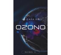 La Capa de Ozono: El velo que protege la vida y que una vez olvidamos (UNIVERSO)