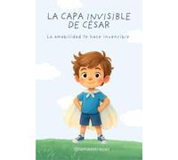 La capa invisible de César: La amabilidad te hace invencible