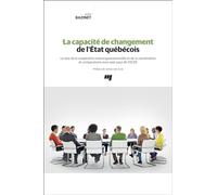 La capacité de changement de l'État québécois: Le test de la coopération interorganisationnelle et de la coordination et comparaisons avec sept pays de l'OCDE