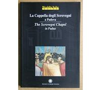 La Cappella degli Scrovegni a Padova-The Scrovegni chapel in Padua