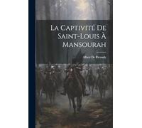 La Captivité De Saint-Louis À Mansourah