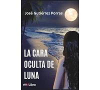 La cara oculta de Luna: Un thriller sobre una madre coraje frente a una red criminal.
