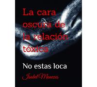 La cara oscura de la relación tóxica: No estas loca