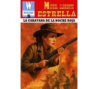 LA CARAVANA DE LA NOCHE ROJA: Tratos rotos en tierra apache: 5 (LA SENDA DEL OESTE)