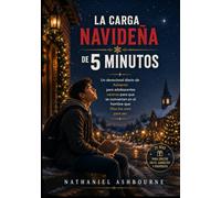 La carga navideña de 5 minutos: Un devocional diario de Adviento para adolescentes varones para que se conviertan en el hombre que Dios los creó para ser.