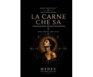 La Carne che Sa: L’Ascolto del Corpo come Soglia di Conoscenza: 26 (Mystica Brevis™ - Piccoli libri di sapienza antica per l’anima moderna)
