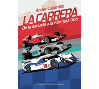LA CARRERA: De la escuela a la Fórmula Uno