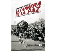 La Carrera de la Paz: Rojos sobre ruedas, palomas en maillots
