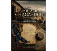 La carta de Chacabuco: Los nombres que el polvo no pudo borrar