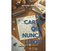 LA CARTA QUE NUNCA LLEGÓ: Una novela de redención