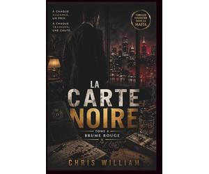 La carte noire - Tome 4 - Brume Rouge: Thriller cyber-noir et mafia moderne - Guerre de pouvoir, algorithmes et violence invisible dans une dystopie urbaine