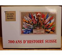 La carte postale raconte ... 700 ans d'histoire suisse