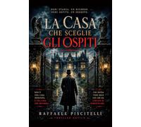 LA CASA CHE SCEGLIE GLI OSPITI (Anime di Pietra)