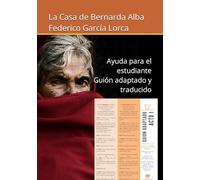 La Casa de Bernarda Alba (Adapted,translated,annotated). Student guide.