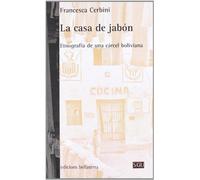 La Casa de Jabon: Etnografia de Una Carcel Boliviana: 128 (Serie General Universitaria)