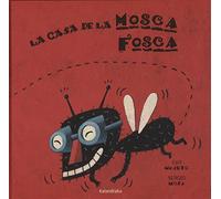 LA CASA DE LA MOSCA FOSCA