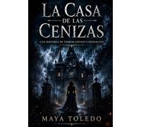 La Casa de las Cenizas: Una historia de terror gótico y redención