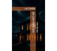 La Casa de los Espejos: Una familia, un hogar inteligente y un thriller de terror doméstico