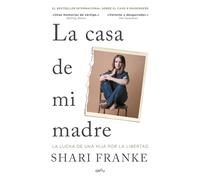 La Casa de Mi Madre. La Lucha de Una Hija Por La Libertad / The House of My Mother: A Daughter's Quest for Freedom (GROU)