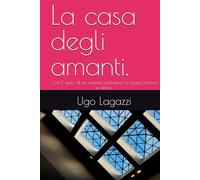 La casa degli amanti.: Con l' aiuto di un valente psichiatra, un poeta ritrova se stesso.