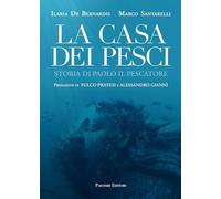 La casa dei pesci. Storia di Paolo il Pescatore