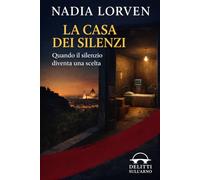 La casa dei silenzi: Quando il silenzio diventa una scelta (Delitti sull’Arno - Indagini sul filo della logica, nel cuore di Firenze)
