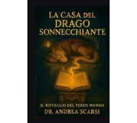 La Casa Del Drago Sonnecchiante: Il Risveglio Del Terzo Mondo