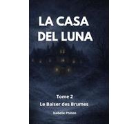 La Casa Del Luna: Le Baiser des Brumes (La saga des ombres)