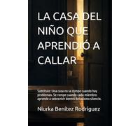 LA CASA DEL NIÑO QUE APRENDIÓ A CALLAR: Subtítulo: Una casa no se rompe cuando hay problemas. Se rompe cuando cada miembro aprende a sobrevivir dentro del mismo silencio.